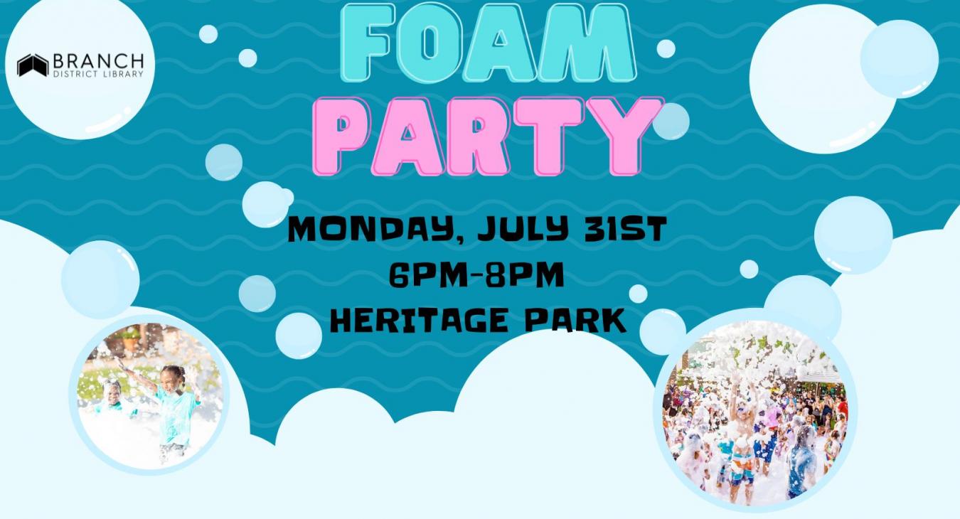 Foam Party Monday July 31 from 6-8pm at Heritage Park. 